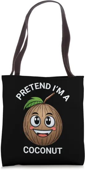 Halloween Coconut Funny Sarcastic Pretend I'm a Coconut Tote Bag